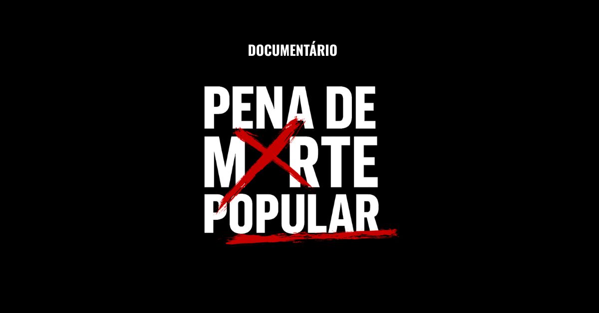 DOCUMENTÁRIO: Pena de Morte Popular